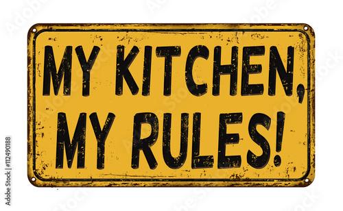 My kitchen my rules vintage metal sign