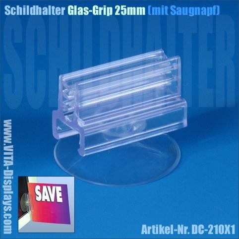 Schildhalter (Gerade) Glas-Grip (mit Saugnapf)